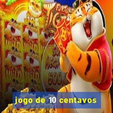 jogo de 10 centavos