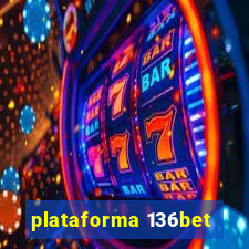 plataforma 136bet