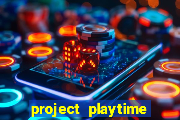 project playtime mobile beta