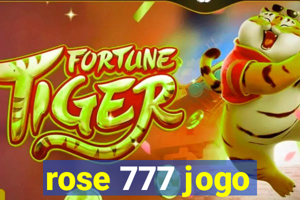 rose 777 jogo