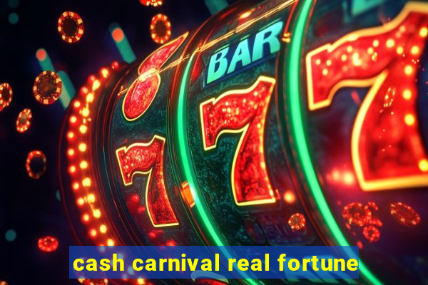 cash carnival real fortune