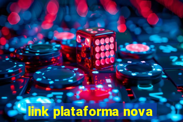 link plataforma nova