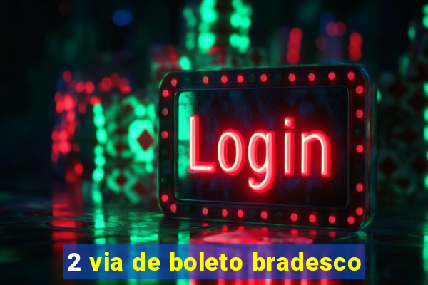 2 via de boleto bradesco