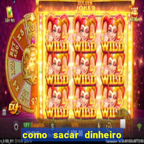 como sacar dinheiro no golden slots