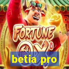 betia pro