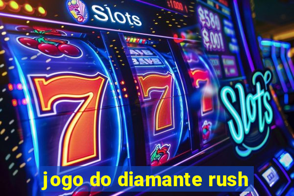 jogo do diamante rush