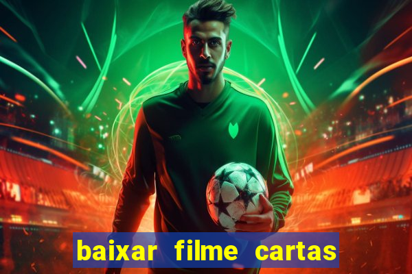 baixar filme cartas para deus dublado