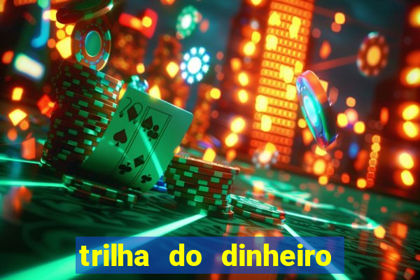 trilha do dinheiro gemeos investem