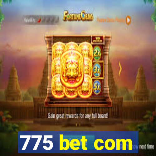 775 bet com