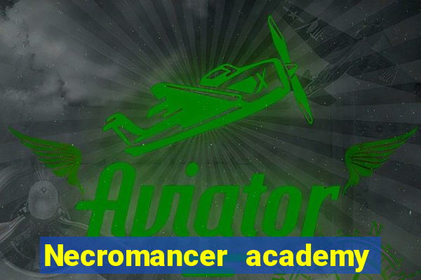 Necromancer academy and the genius summoner wiki