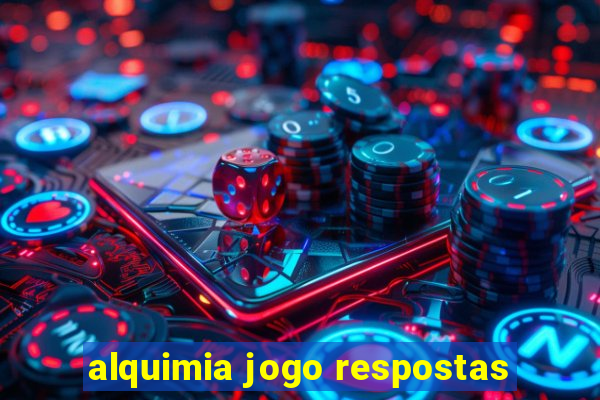 alquimia jogo respostas