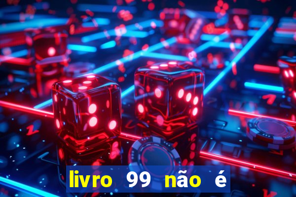 livro 99 não é 100 pdf grátis livro