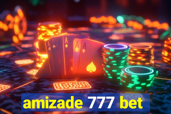 amizade 777 bet