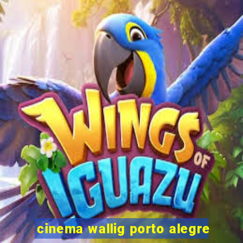 cinema wallig porto alegre