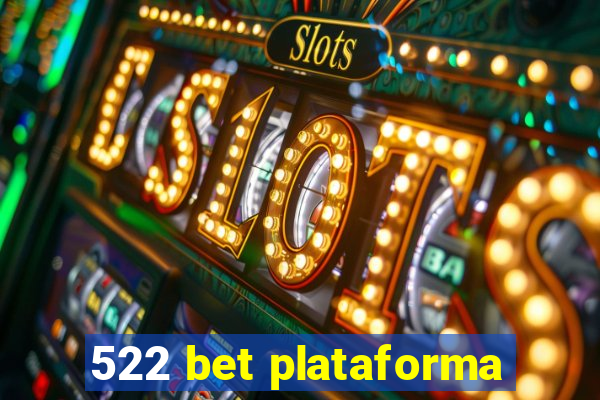 522 bet plataforma