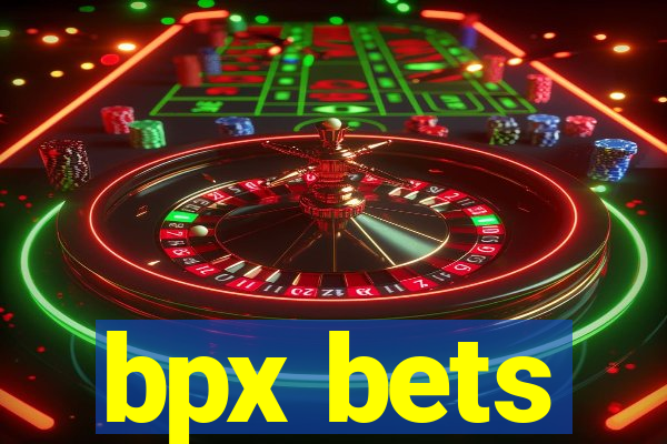 bpx bets