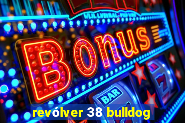 revólver 38 bulldog