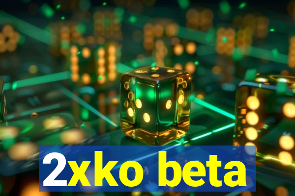 2xko beta