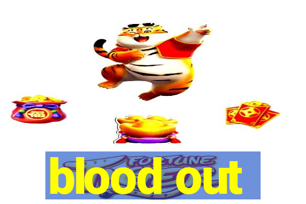 blood out