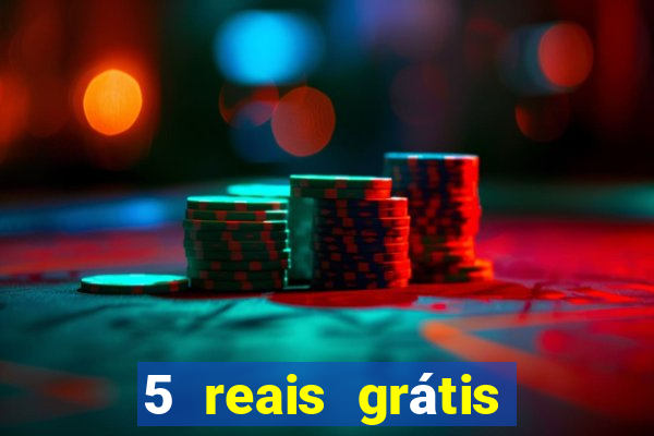 5 reais grátis para apostar cassino