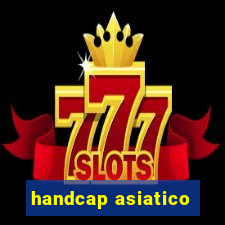 handcap asiatico