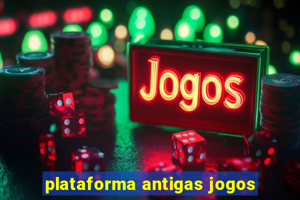 plataforma antigas jogos