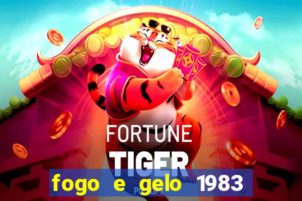 fogo e gelo 1983 dublado download