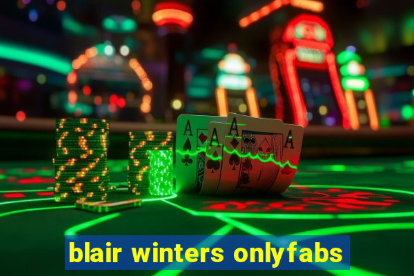 blair winters onlyfabs