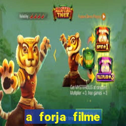 a forja filme completo dublado topflix