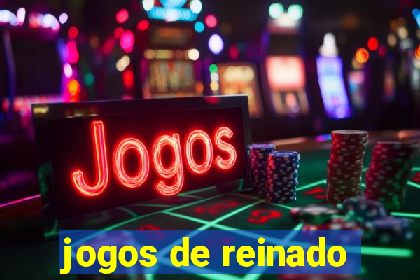 jogos de reinado