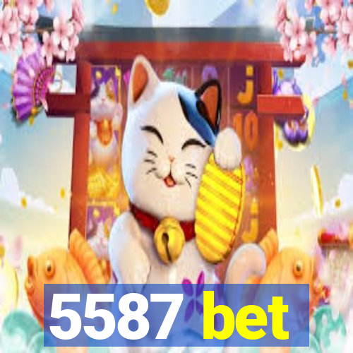 5587 bet