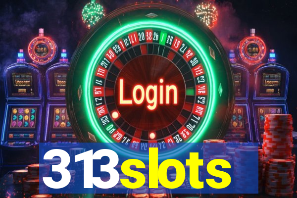 313slots