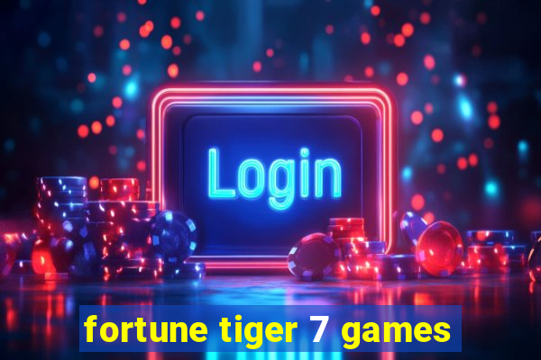 fortune tiger 7 games