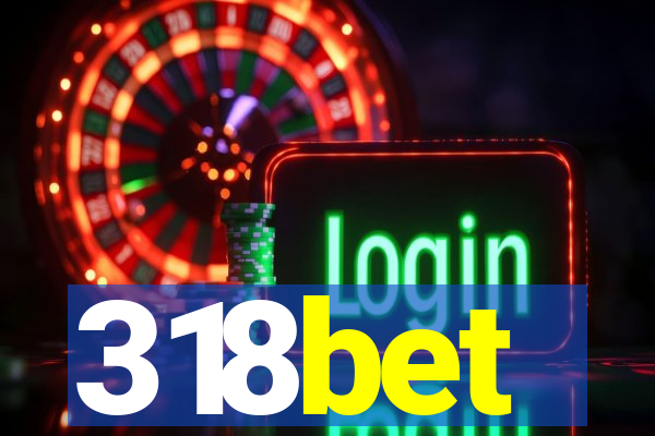 318bet