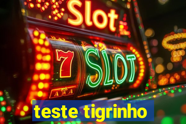 teste tigrinho