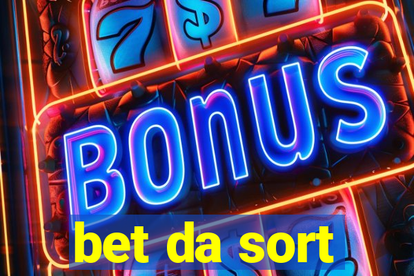 bet da sort