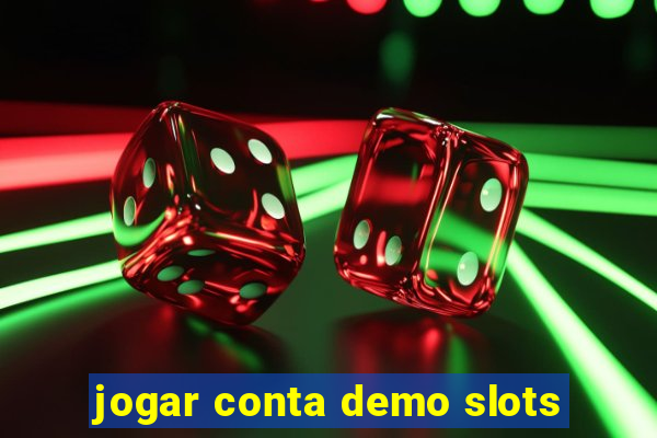 jogar conta demo slots