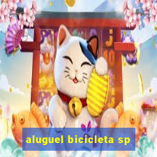 aluguel bicicleta sp