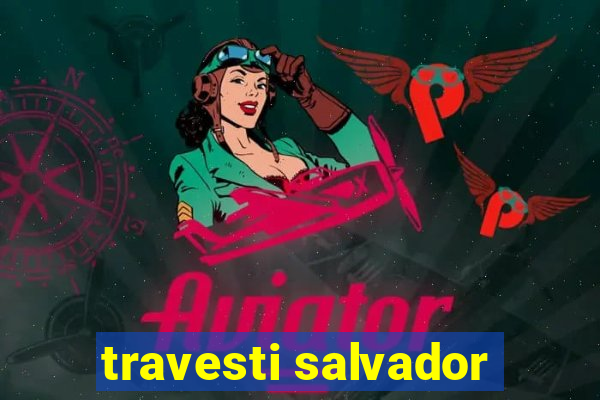 travesti salvador