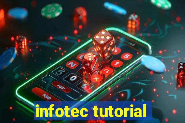 infotec tutorial