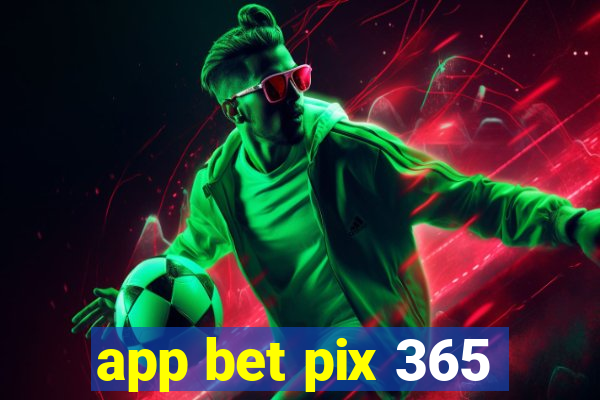 app bet pix 365