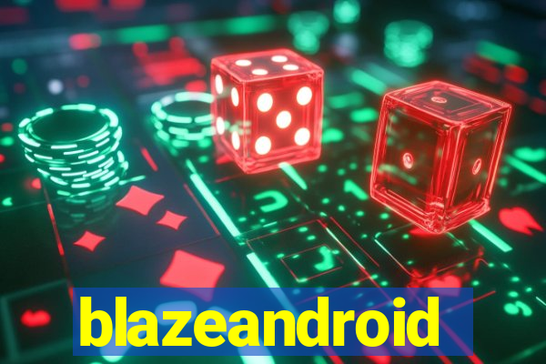 blazeandroid