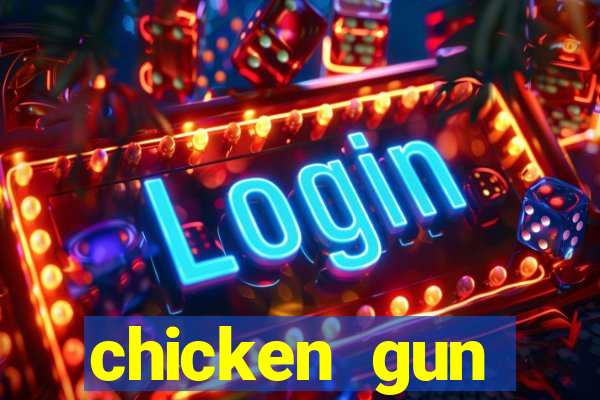 chicken gun dinheiro infinito