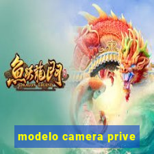 modelo camera prive