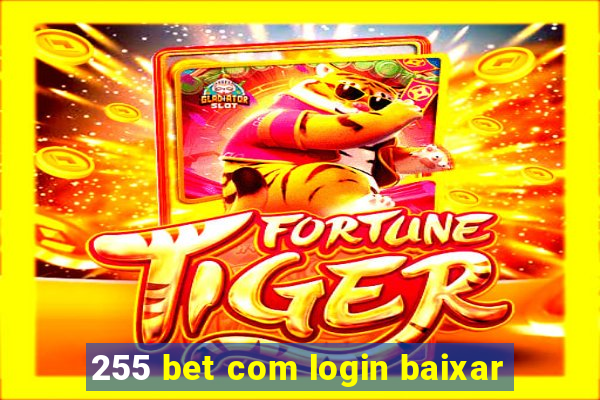 255 bet com login baixar