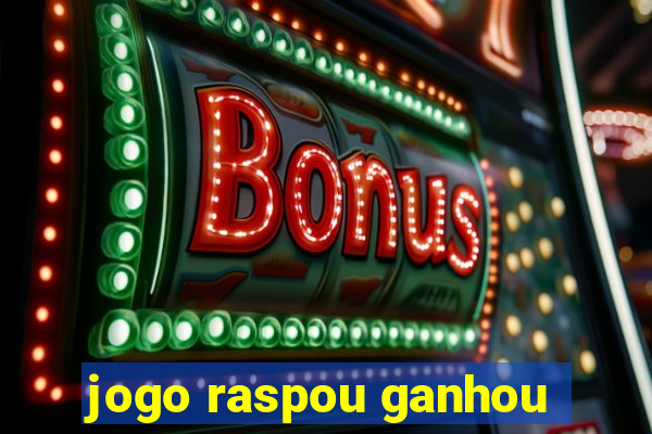 jogo raspou ganhou