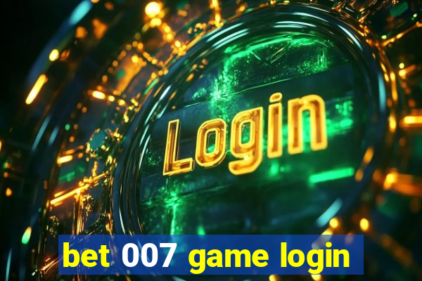 bet 007 game login