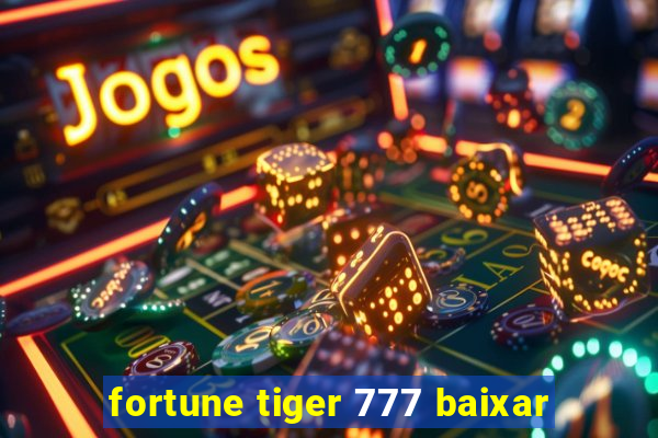 fortune tiger 777 baixar