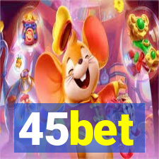 45bet