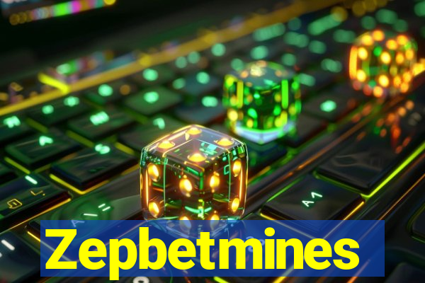 Zepbetmines